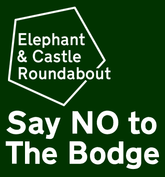 Elephant and Castle Roundabout Say NO to The Bodge